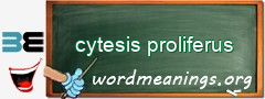 WordMeaning blackboard for cytesis proliferus